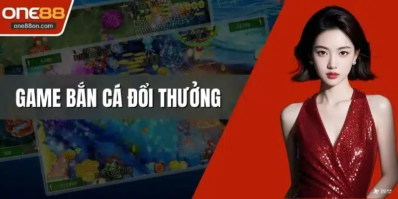 Game Bắn Cá Đổi Thưởng Hành Trình Chinh Phục Đại Dương